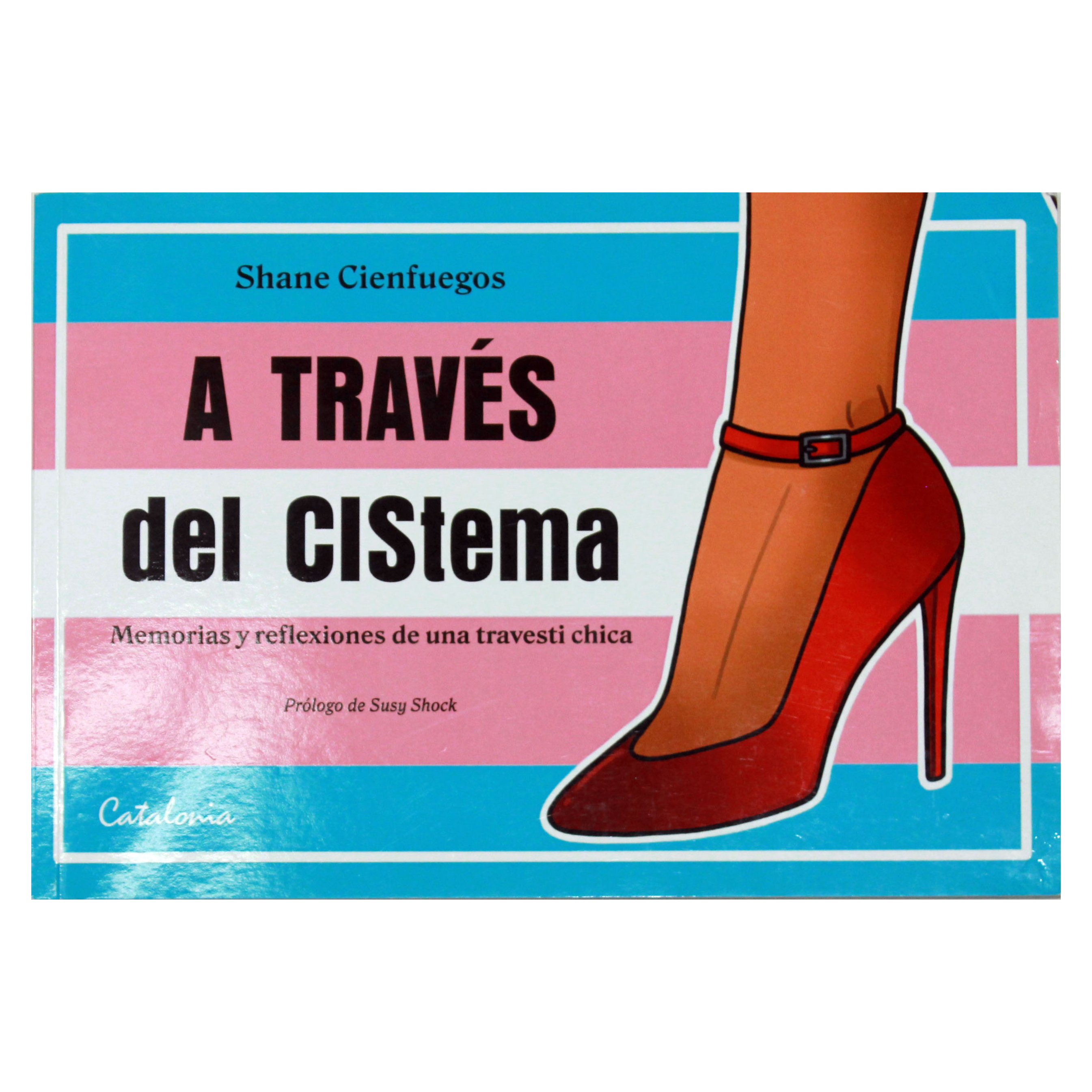 Portada de A través del CIStema. Memorias y reflexiones de una travesti chica