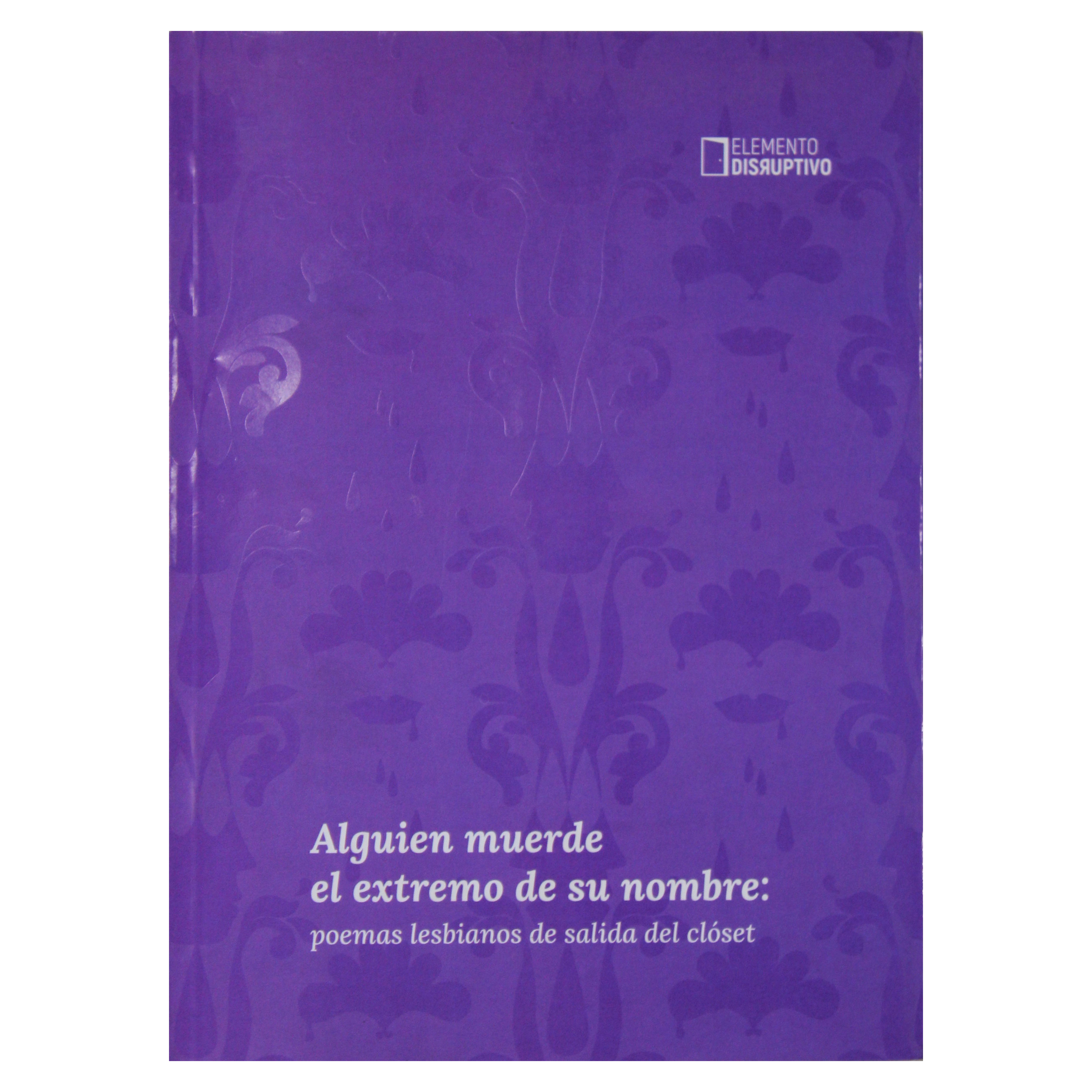 Portada de Alguien muerde el extremo de su nombre: poemas lesbianos de salida del clóset
