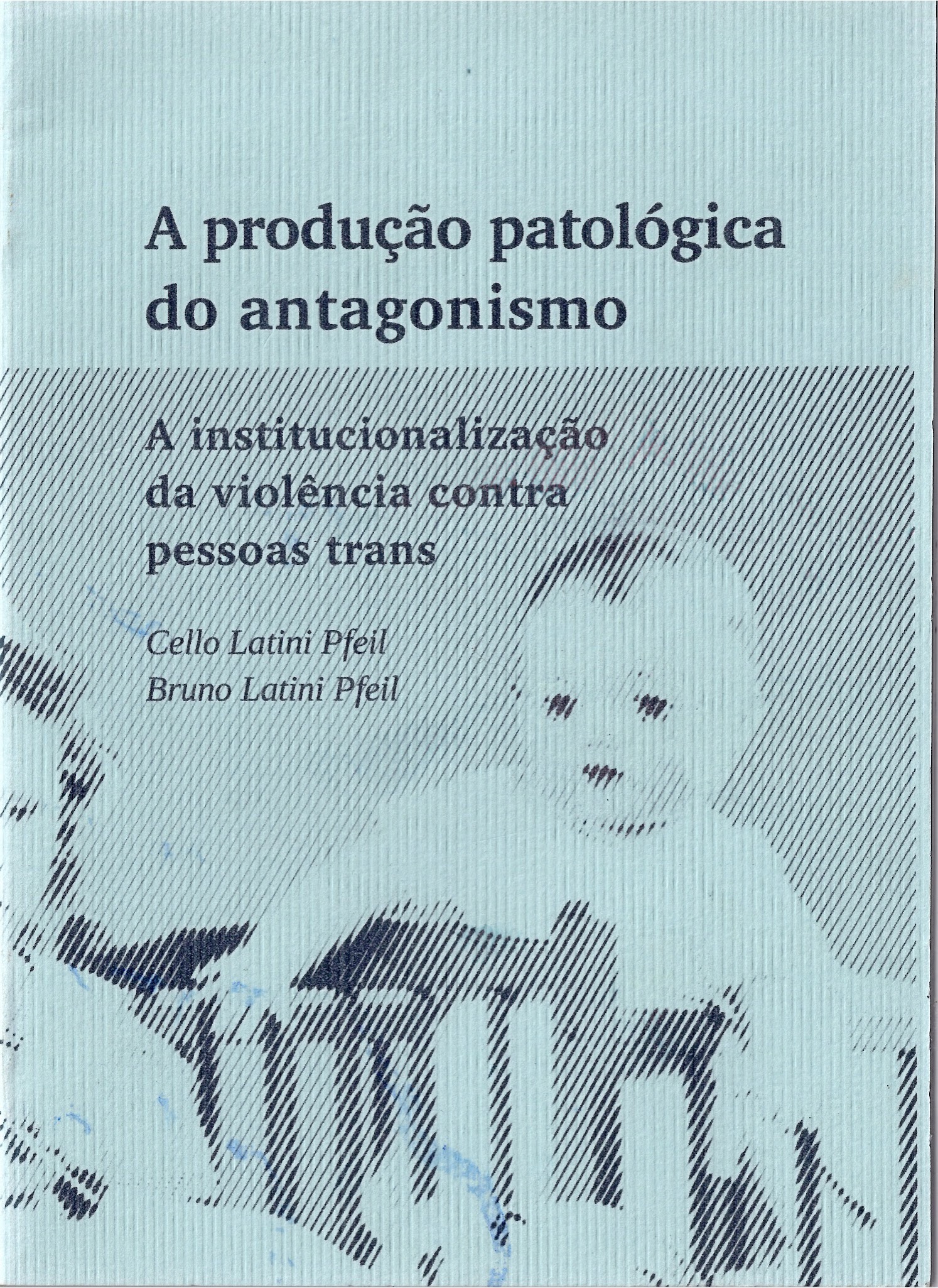 Portada de A produção patológica do antagonismo.
