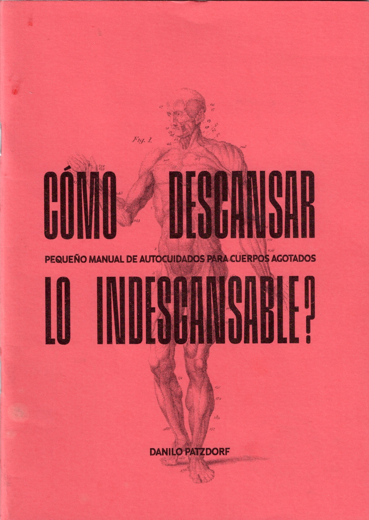 Portada de Cómo descansar lo indescansable? Pequeño manual de autocuidados para cuerpos agotados