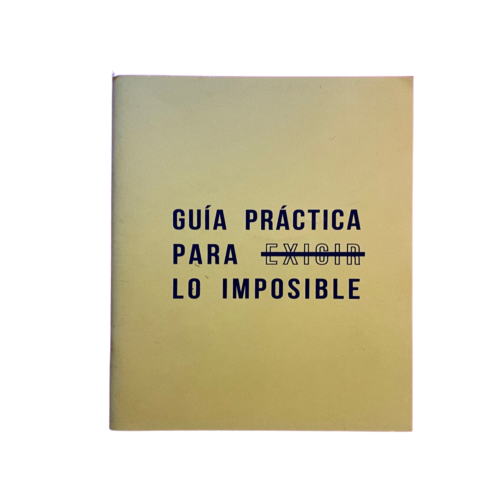 Portada de Guía práctica para exigir lo imposible