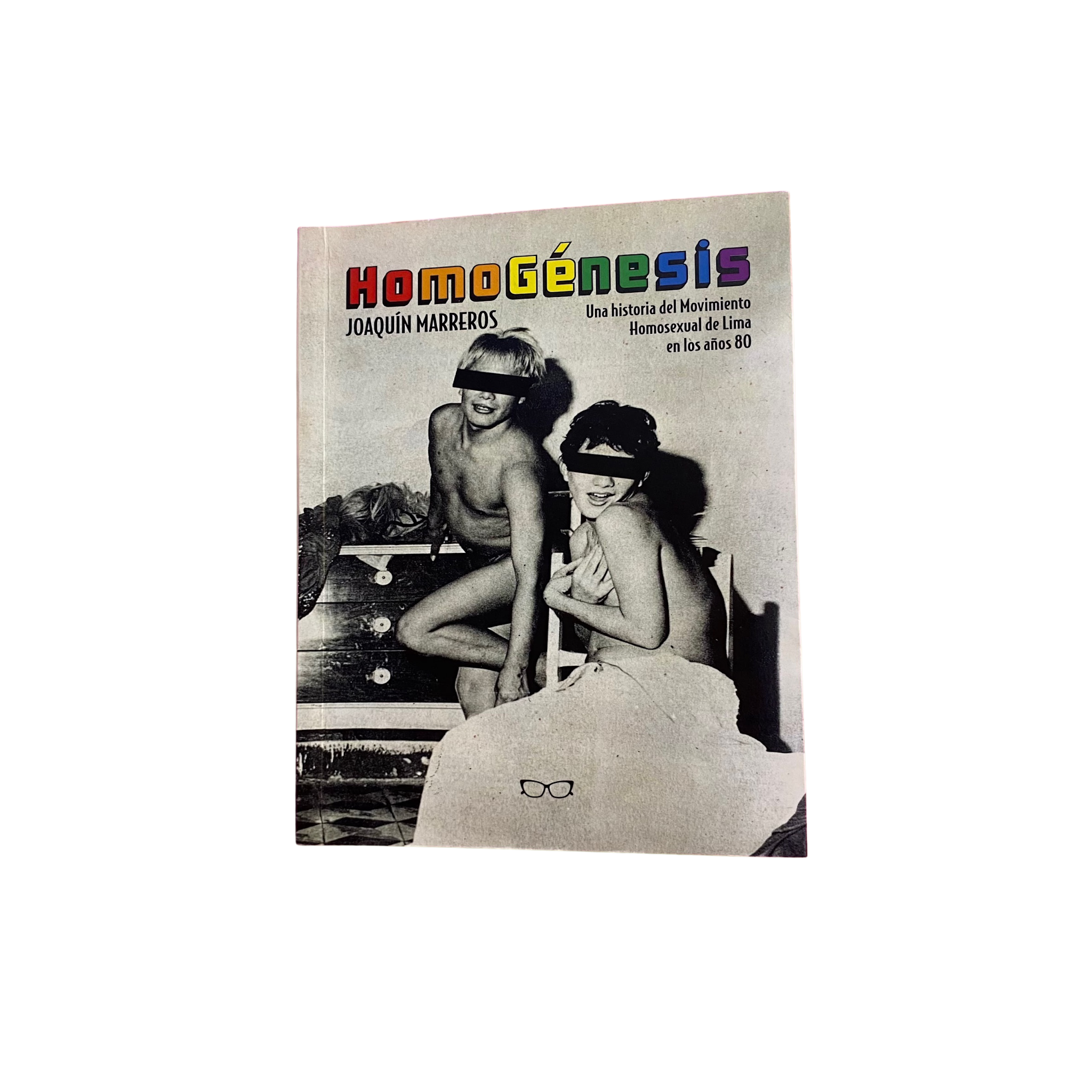 Portada de HOMOGÉNESIS. UNA HISTORIA DEL MOVIMIENTO HOMOSEXUAL DE LIMA EN LOS AÑOS 80