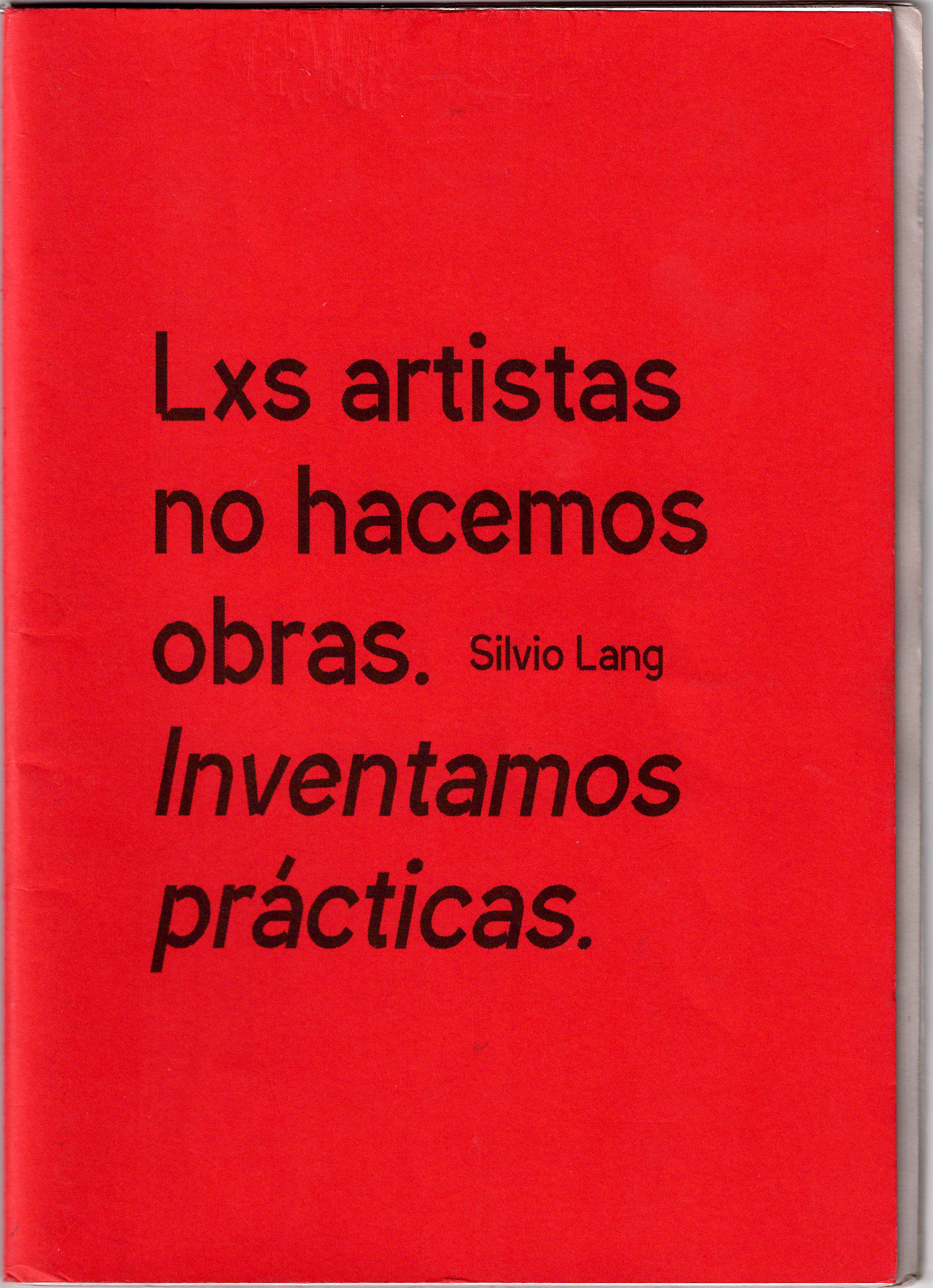 Portada de Lxs artistas no hacemos obras. Inventamos prácticas.