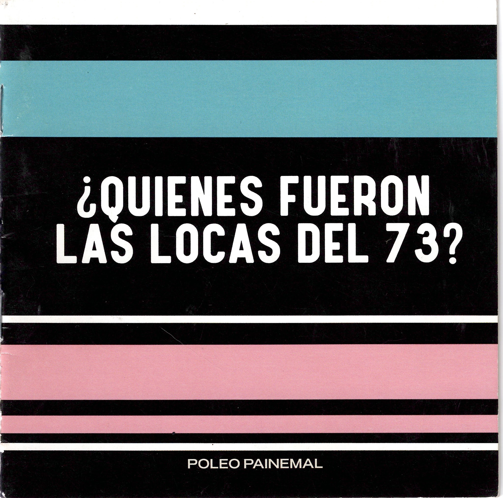 Portada de ¿Quienes fueron las locas del 73?