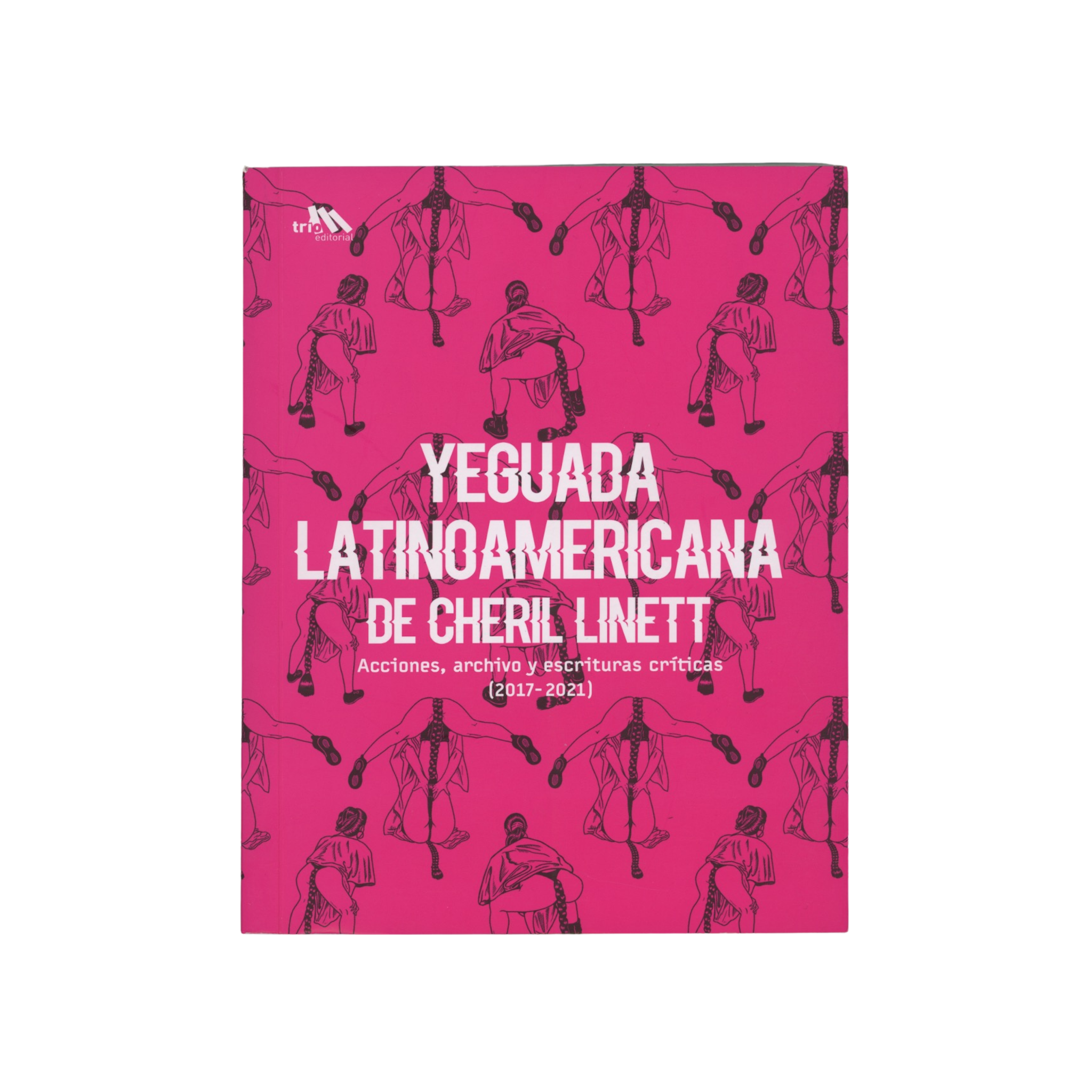 Portada de Yeguada Latinoamericana de Cheril Linett. Acciones, archivos y escrituras críticas (2017-2021)