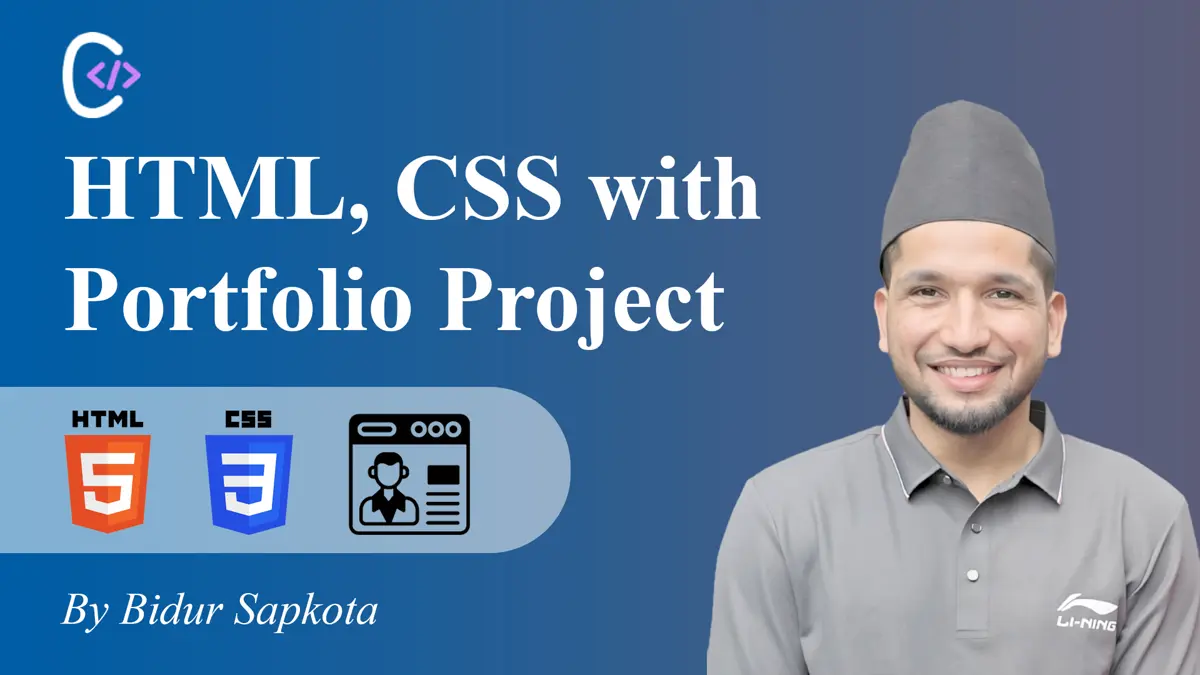 HTML and CSS Complete Guide with Portfolio Project – Blogs by Bidur Sapkota