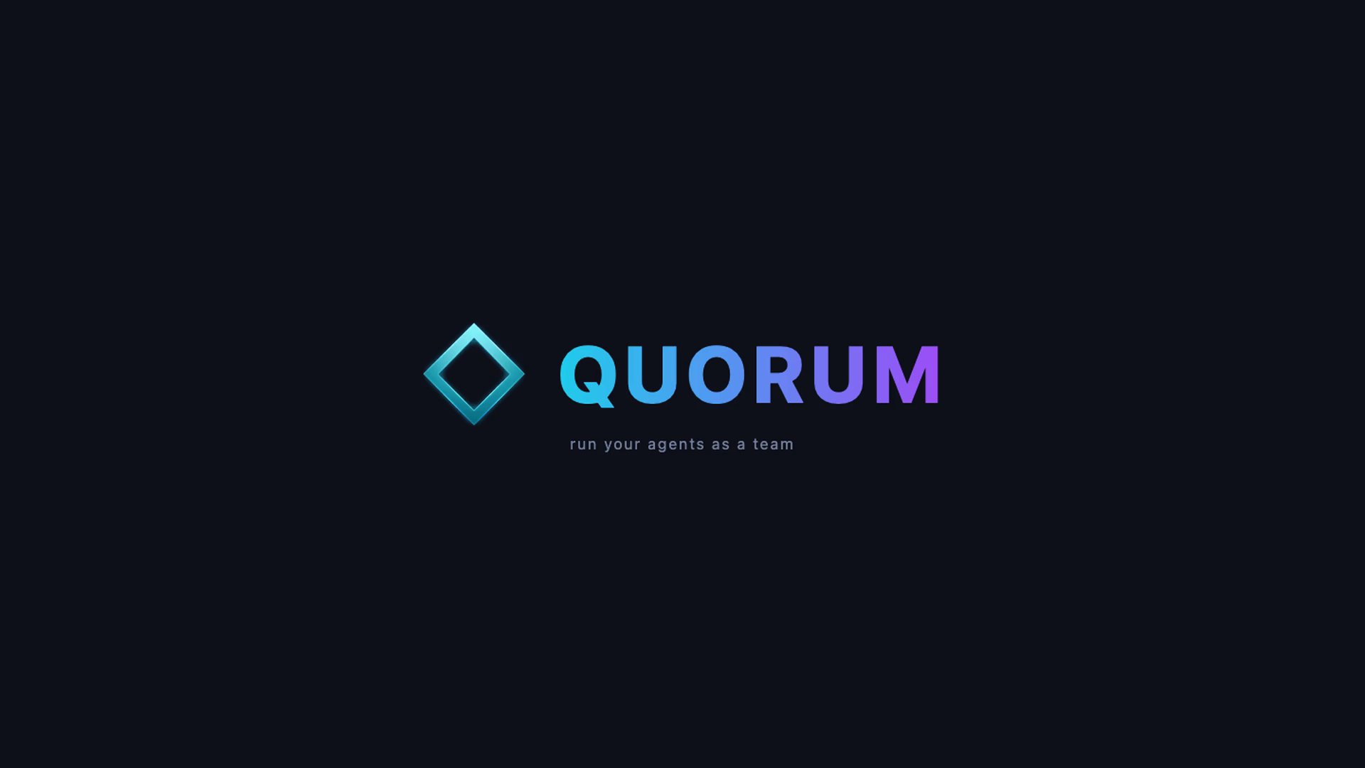 Quorum — run your agents as a team