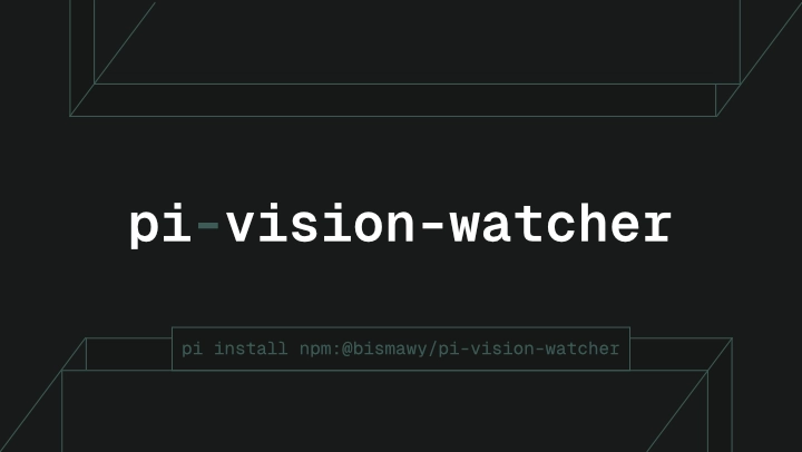 Vision Watcher: intelligent vision handoff for text-only coding models in Pi