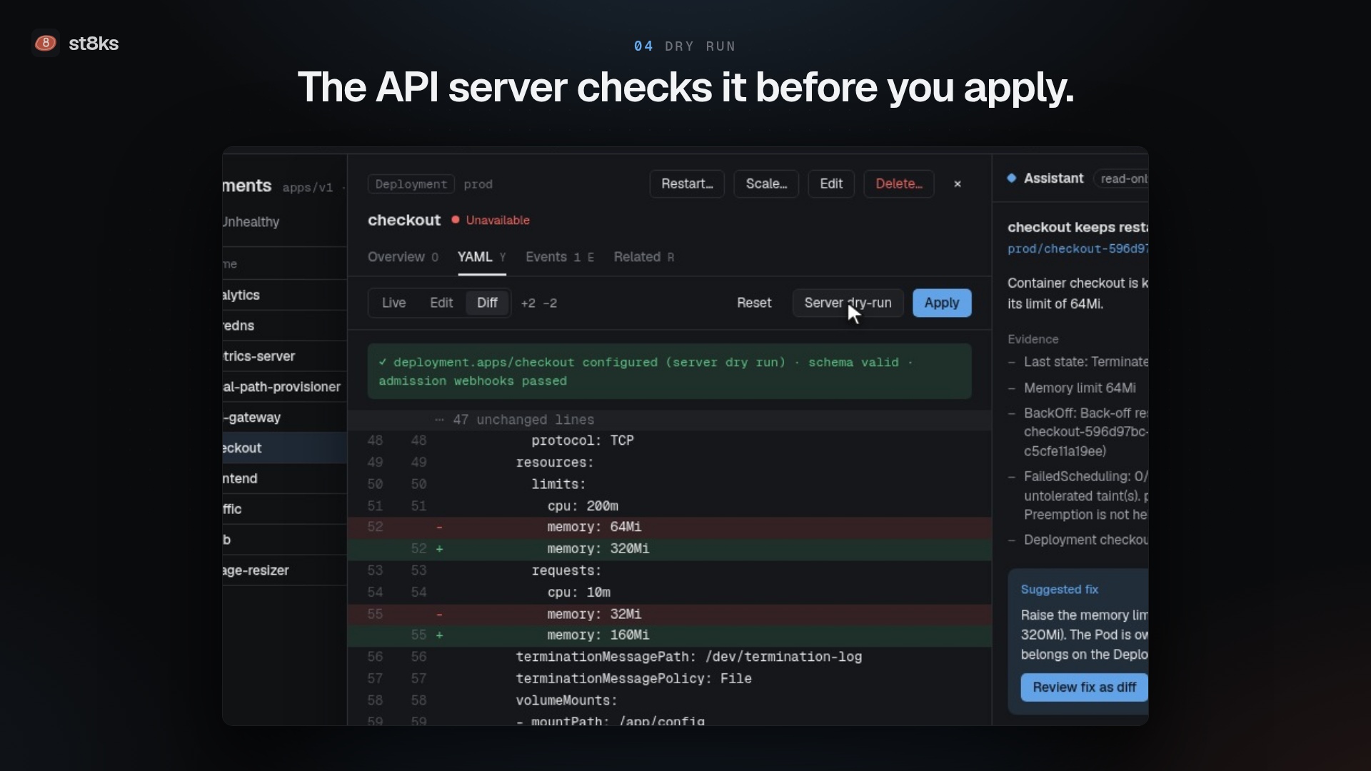 st8ks shows a memory fix for a crash-looping deployment as a diff, and the API server accepts the fix in a dry run