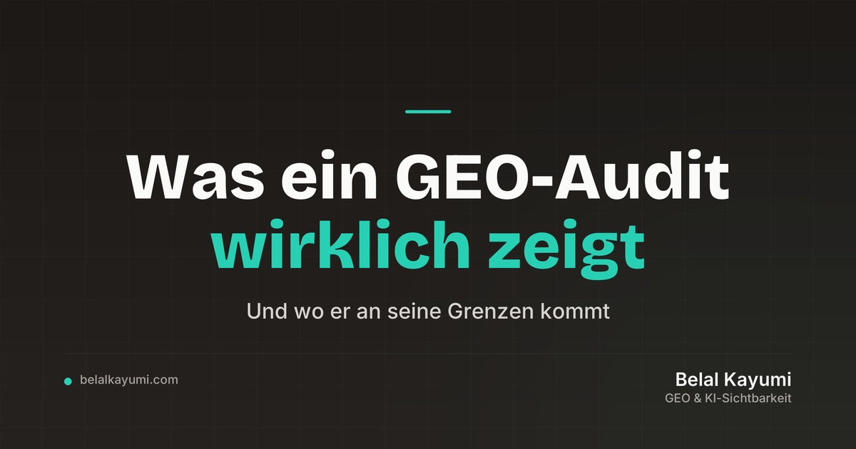 Was ein GEO-Audit wirklich zeigt (und wo er an seine Grenzen kommt)