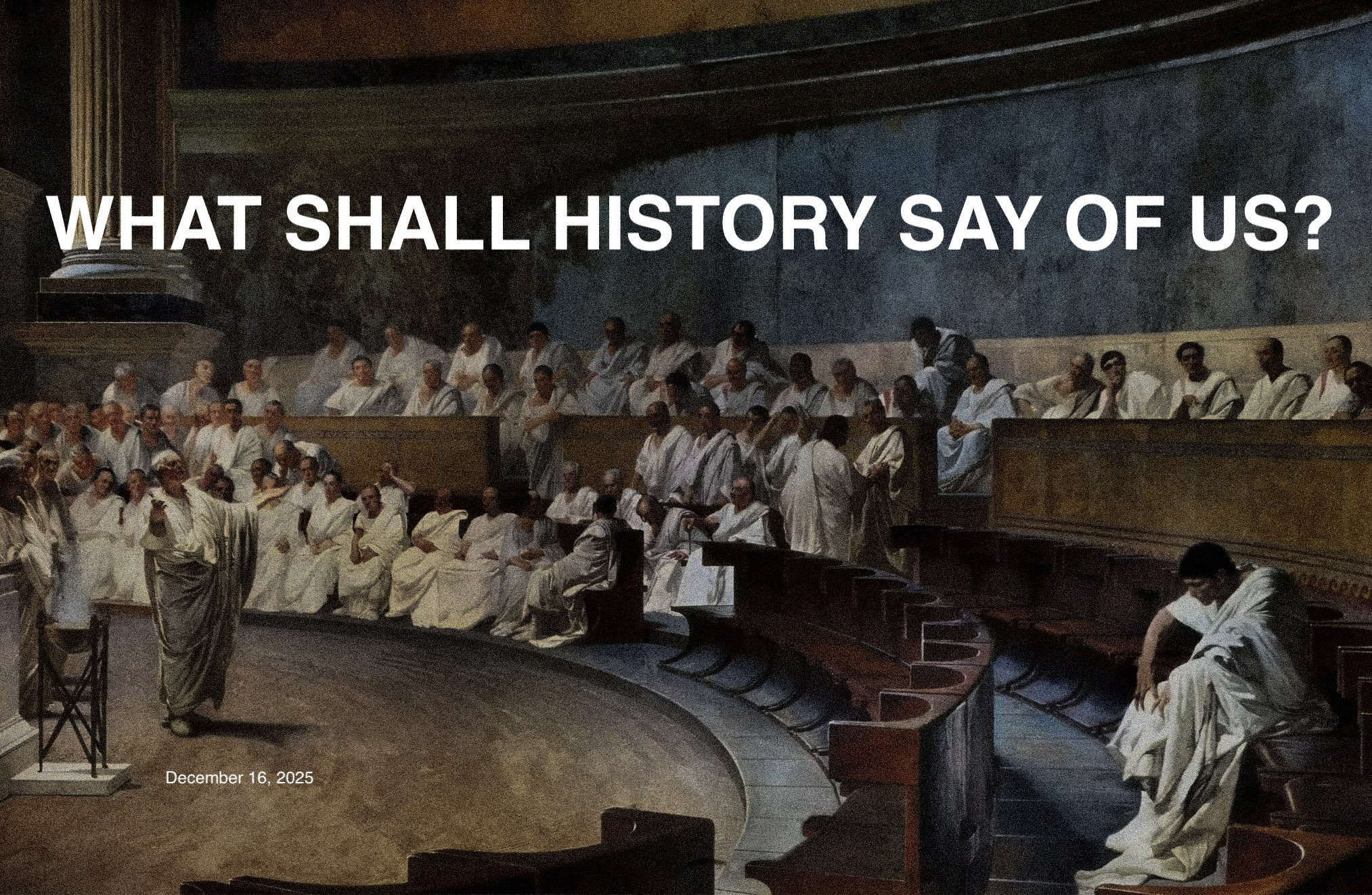 The forum, what shall history say about us