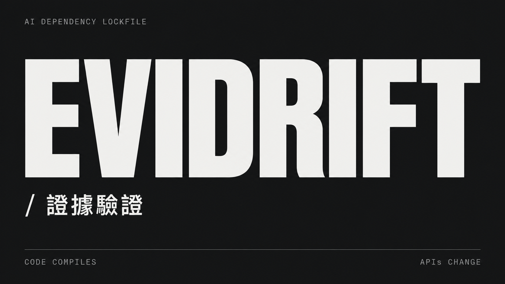 Evidrift — AI dependency lockfile