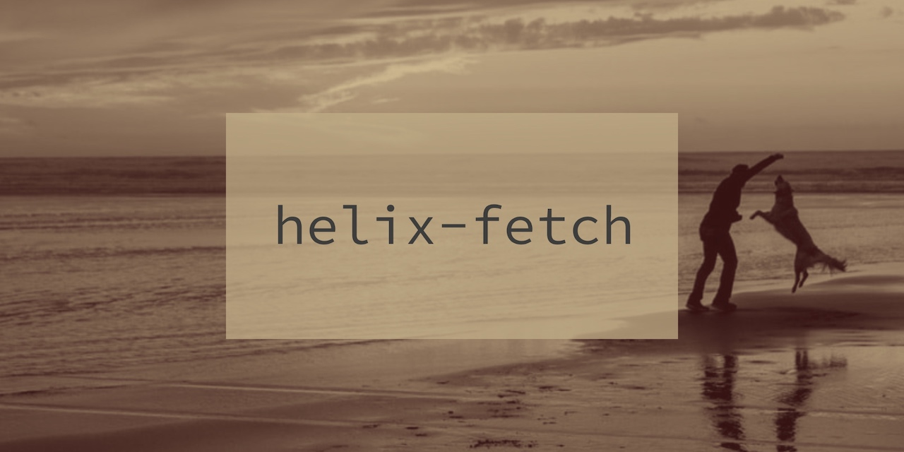 Helix Fetch