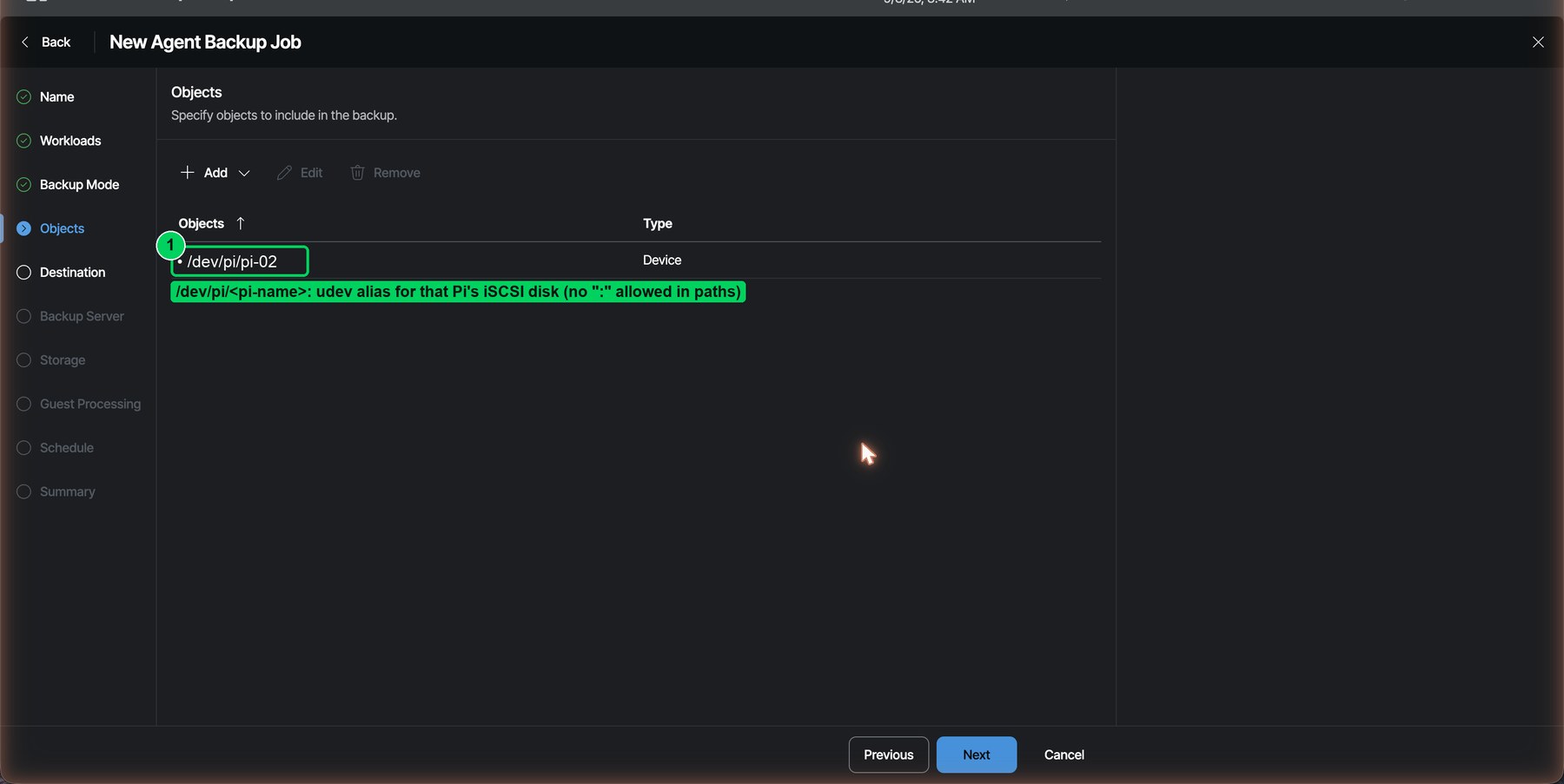 Figure 10. Objects: Add → Device, and enter the udev alias /dev/pi/<pi-name>. One device object per policy keeps the restore chains separate per Pi.