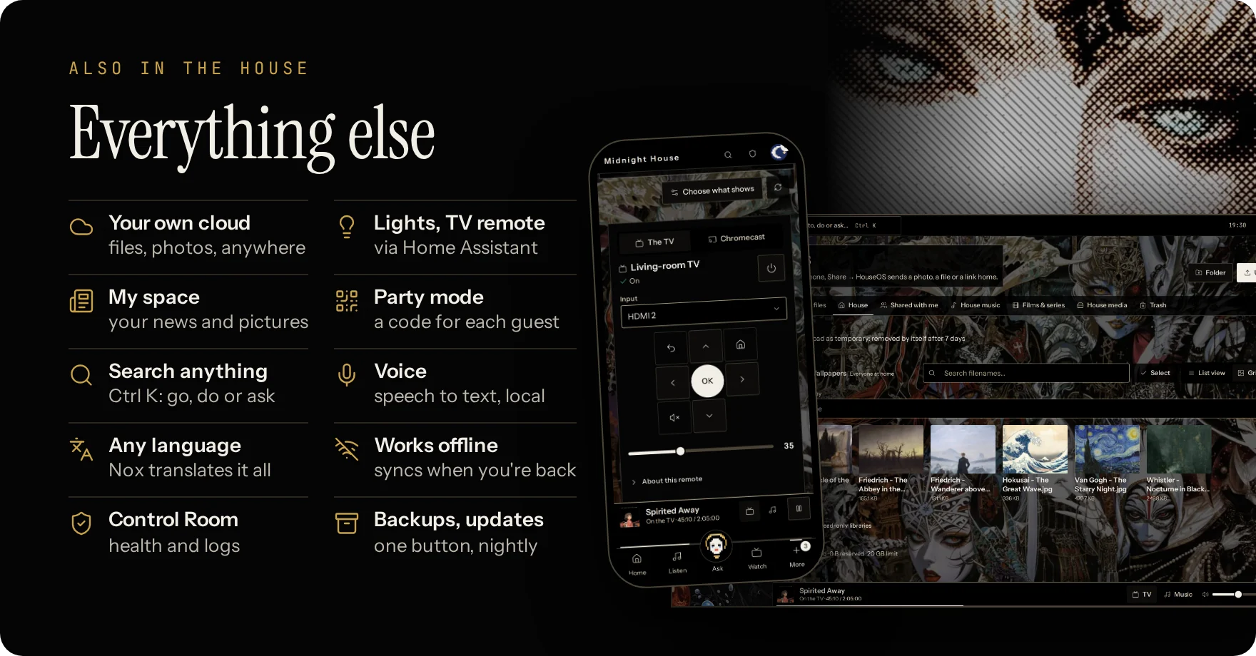 Everything else: your own cloud, lights and the TV remote, My space, party mode, search anything, voice, any language, works offline, Control Room, backups and updates.