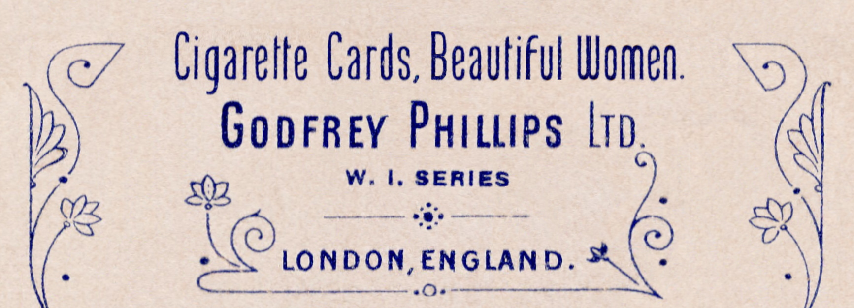 Title banner, Godfrey Phillips Ltd. cigarette cards, Beautiful Women, W. I. Series.