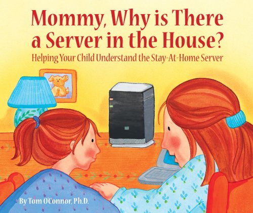 book cover: Mommy, Why is There a Server is the House?