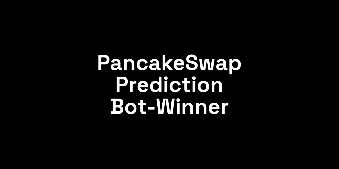 alt PancakeSwap Prediction Bot-Winner