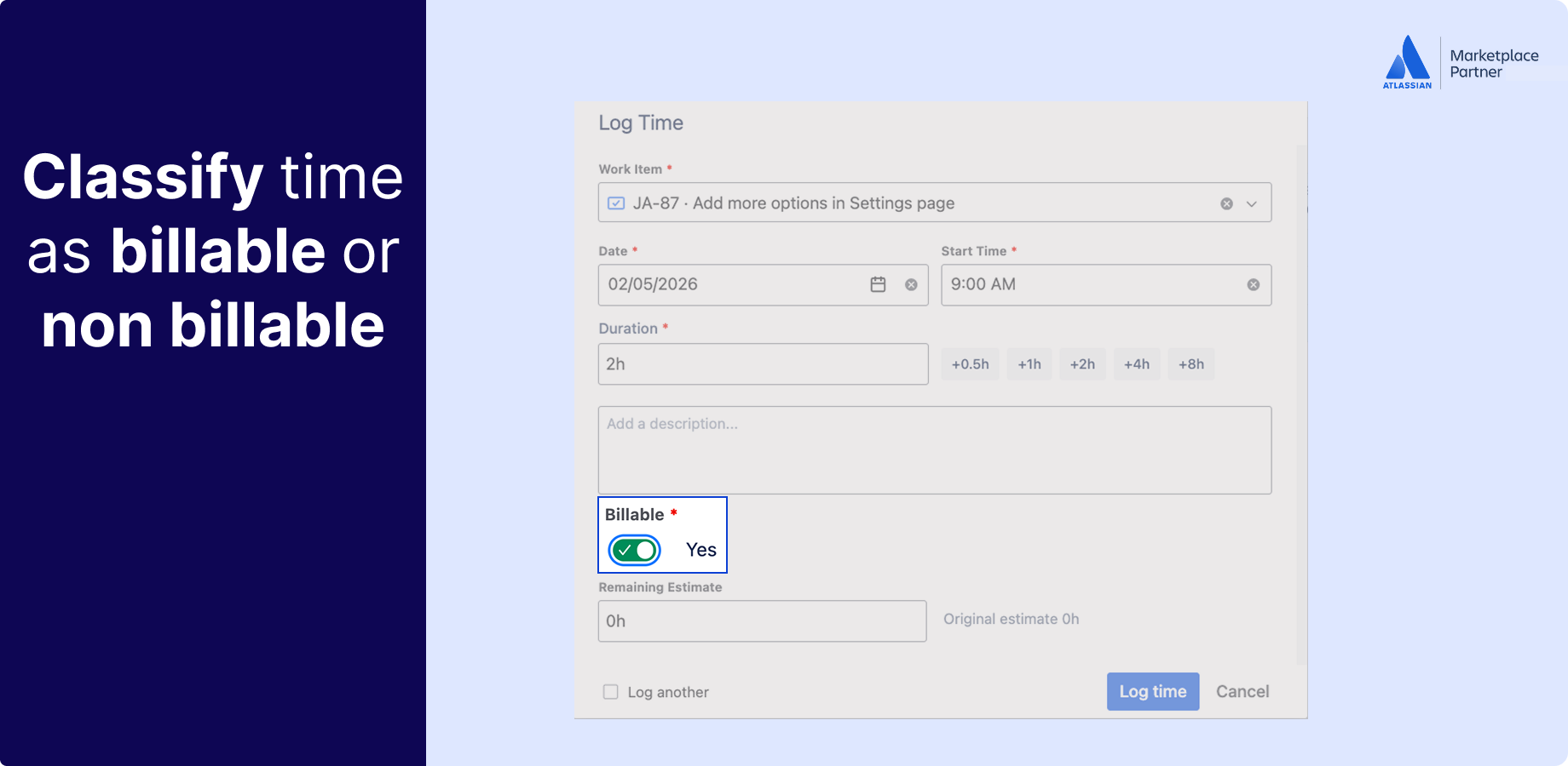 Mark every log as billable or non-billable at entry.