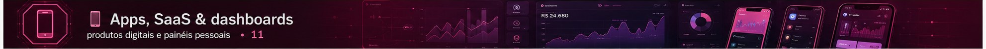 Apps, SaaS & dashboards — produtos digitais e painéis pessoais · 11
