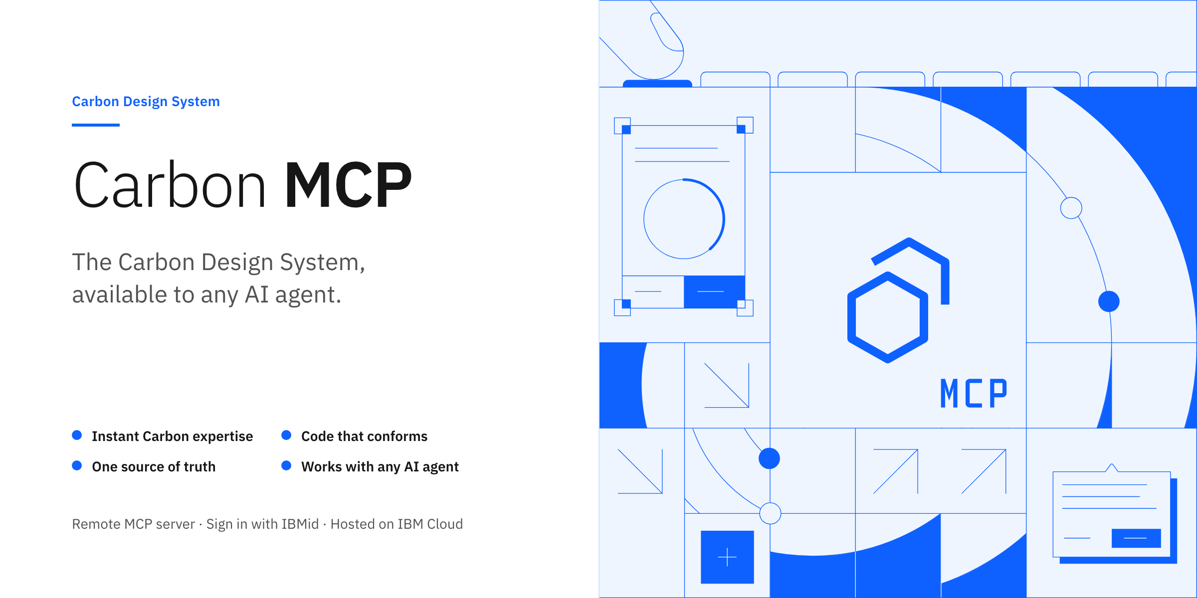 Carbon MCP: the Carbon Design System, available to any AI agent. Components, icons, charts and documentation served to AI clients from one hosted MCP server.