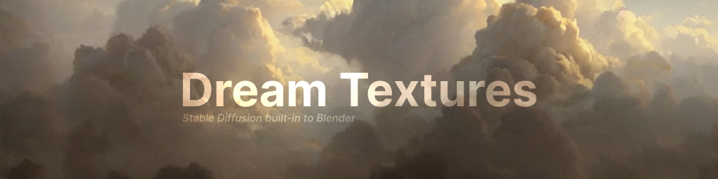Dream Textures, subtitle: Stable Diffusion built-in to Blender