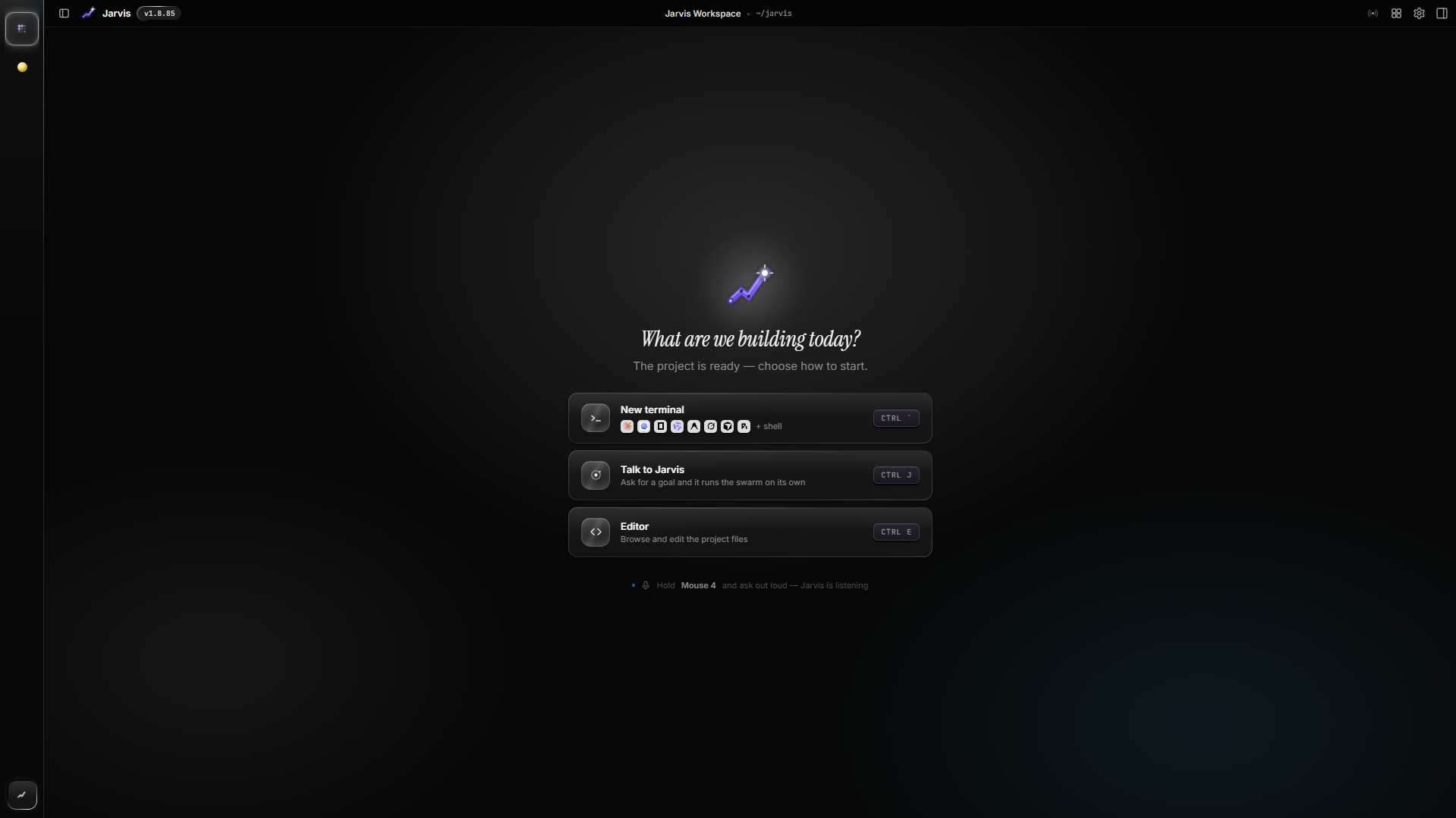 Empty Jarvis workspace — What are we building today? Welcome card with new terminal, talk to Jarvis and editor shortcuts