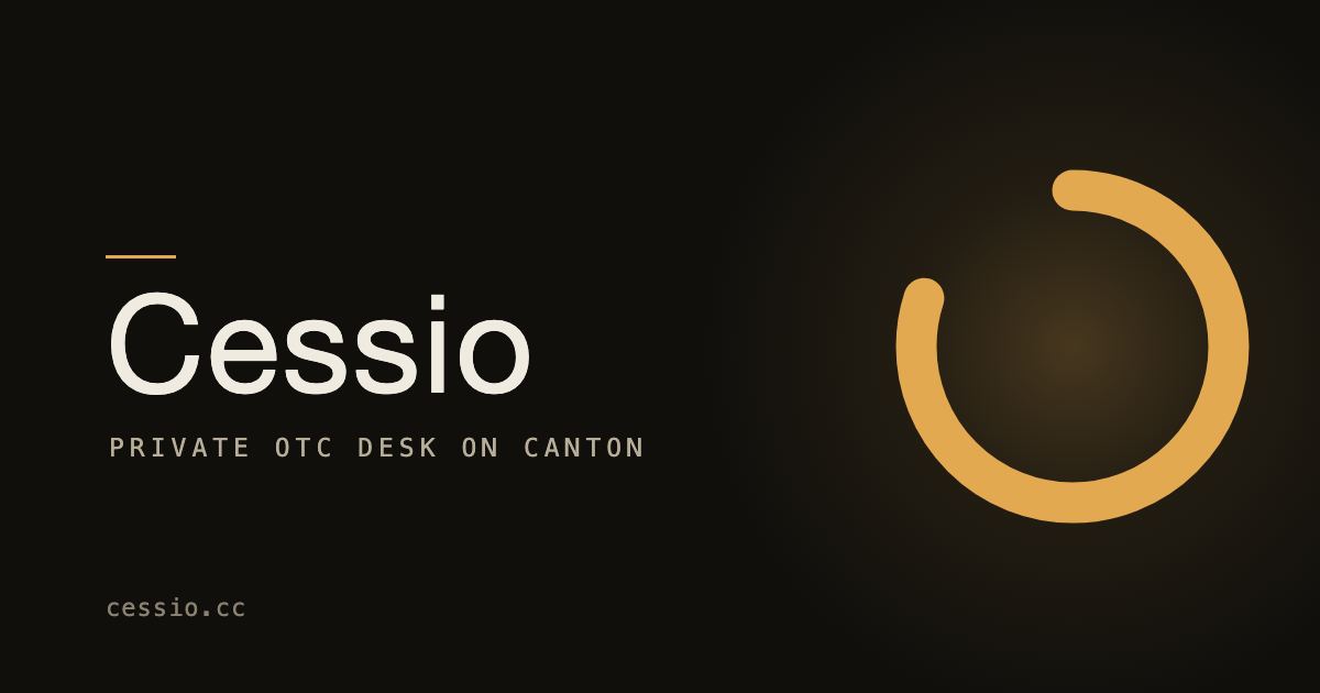 Cessio — private OTC desk on Canton Network