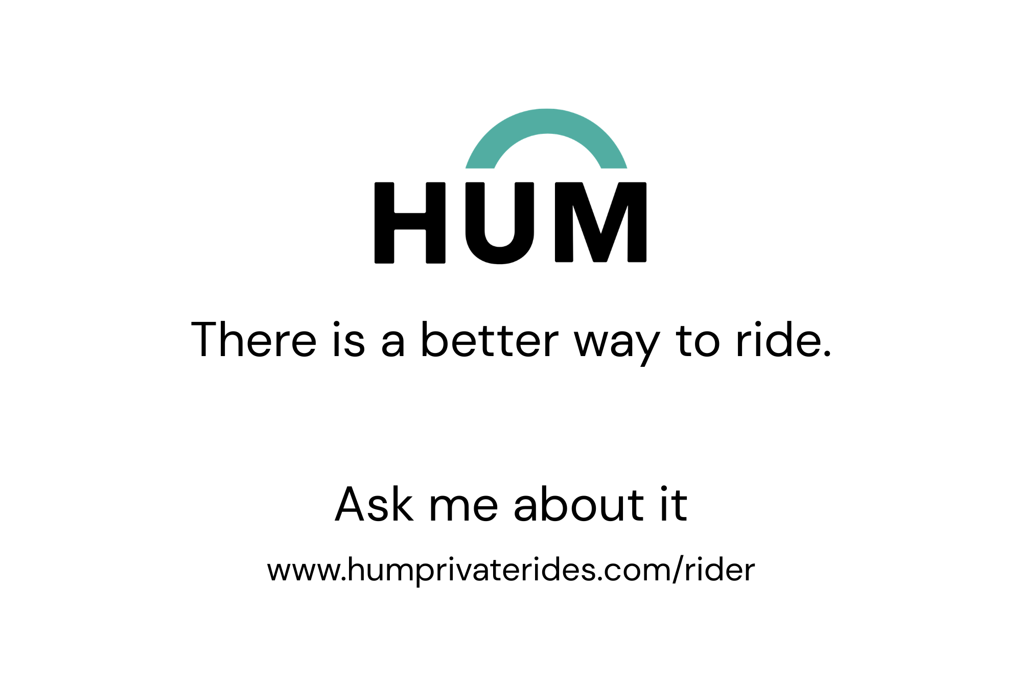 6×9 HUM headrest poster — There is a better way to ride. Ask me about it.