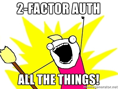 2FA ALL THE THINGS!