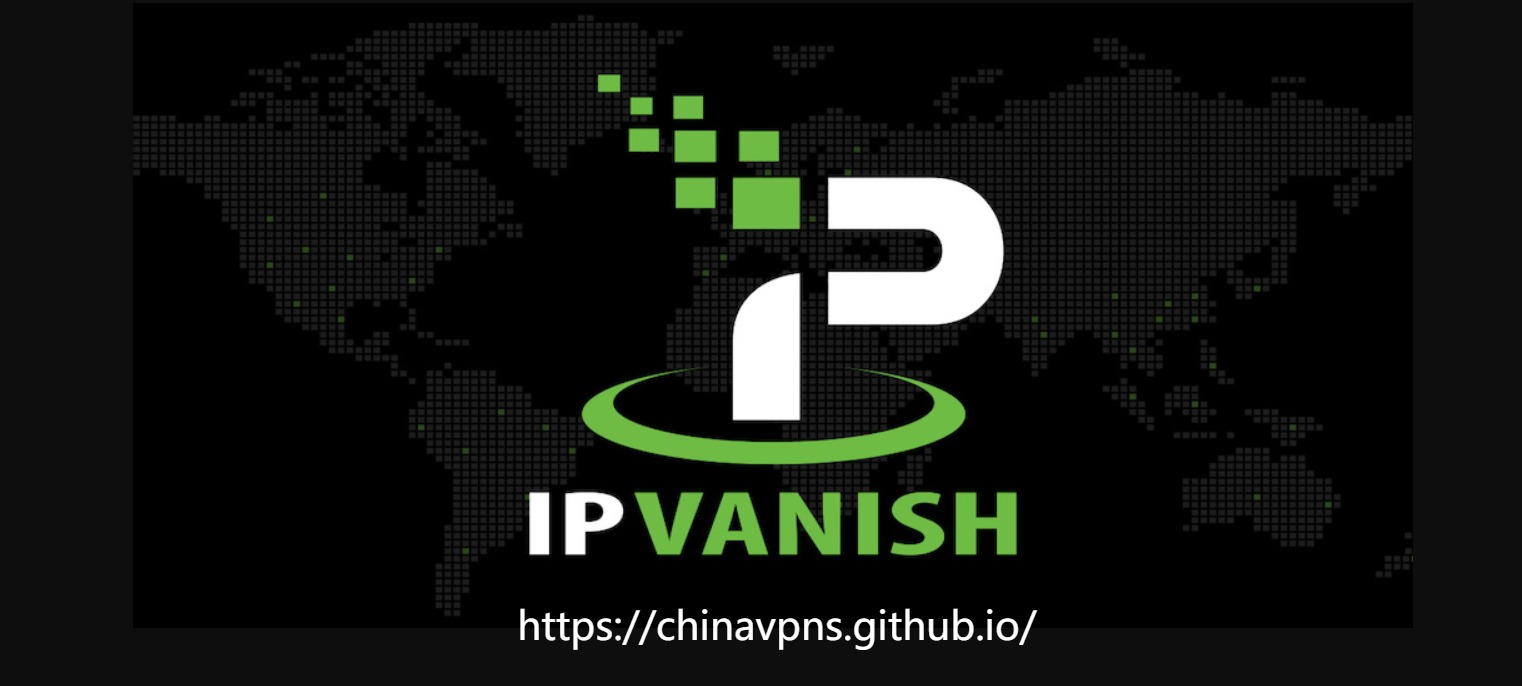 请远离的国外VPN排行（三）：IPVanish