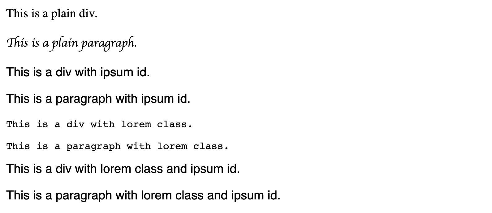 HTML rendering illustrating relative specificity of tags, classes, and ids.