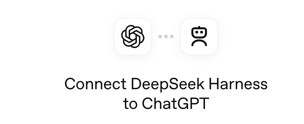 Connect DeepSeek Harness to ChatGPT