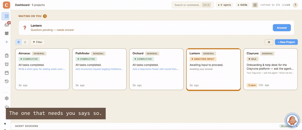 Clayrune — the board, one project flagged as waiting on you, and thirty agent sessions running underneath