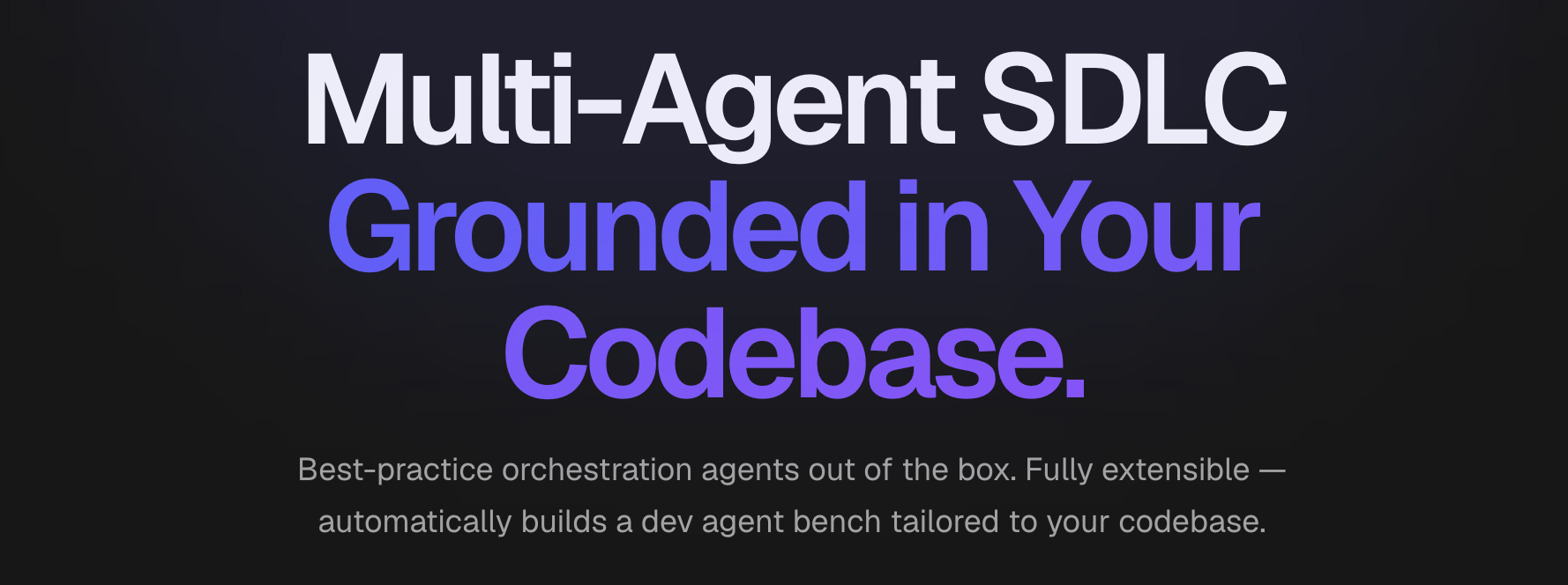 Multi-Agent SDLC Grounded in Your Codebase