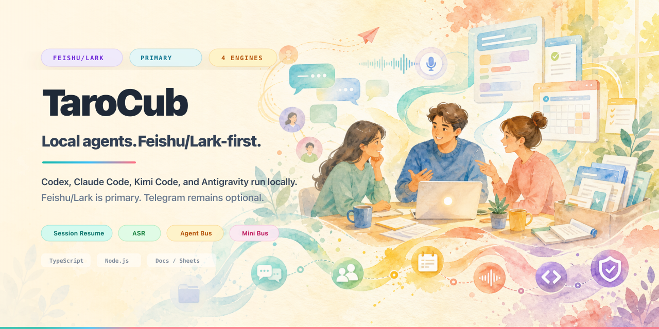 TaroCub: Feishu/Lark-first control for local AI agents