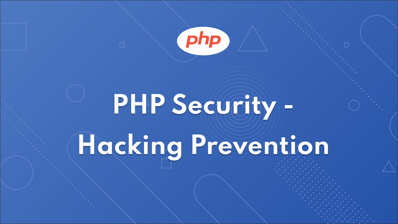 PHP Security - Hacking Prevention