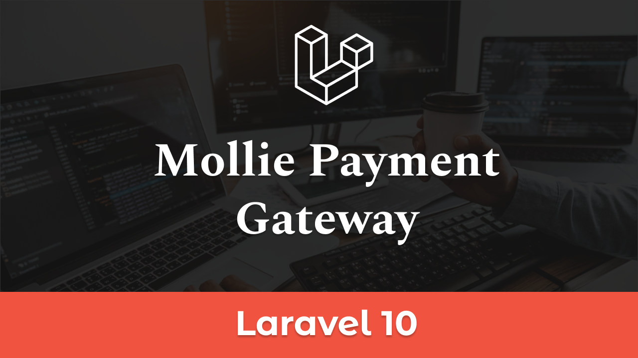 How to Integrate Mollie Payment Gateway in Laravel 10 - Part 2