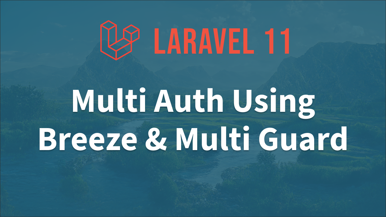 Laravel 11 - Multi Authentication with Breeze & Multi Guard