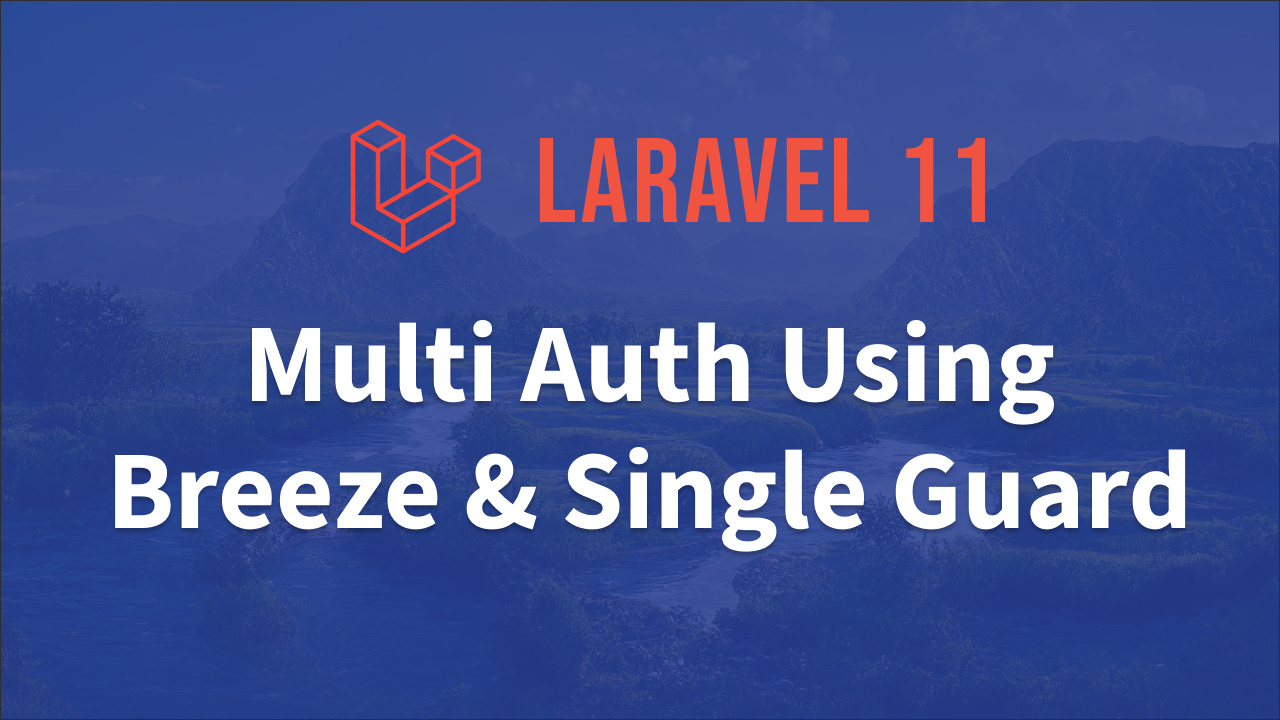 Laravel 11 - Multi Authentication with Breeze & Single Guard