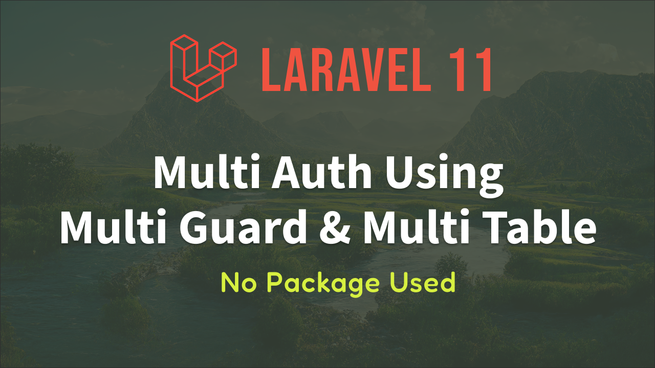 Laravel 11 - Multi Authentication with Multi Guard and Multi Table