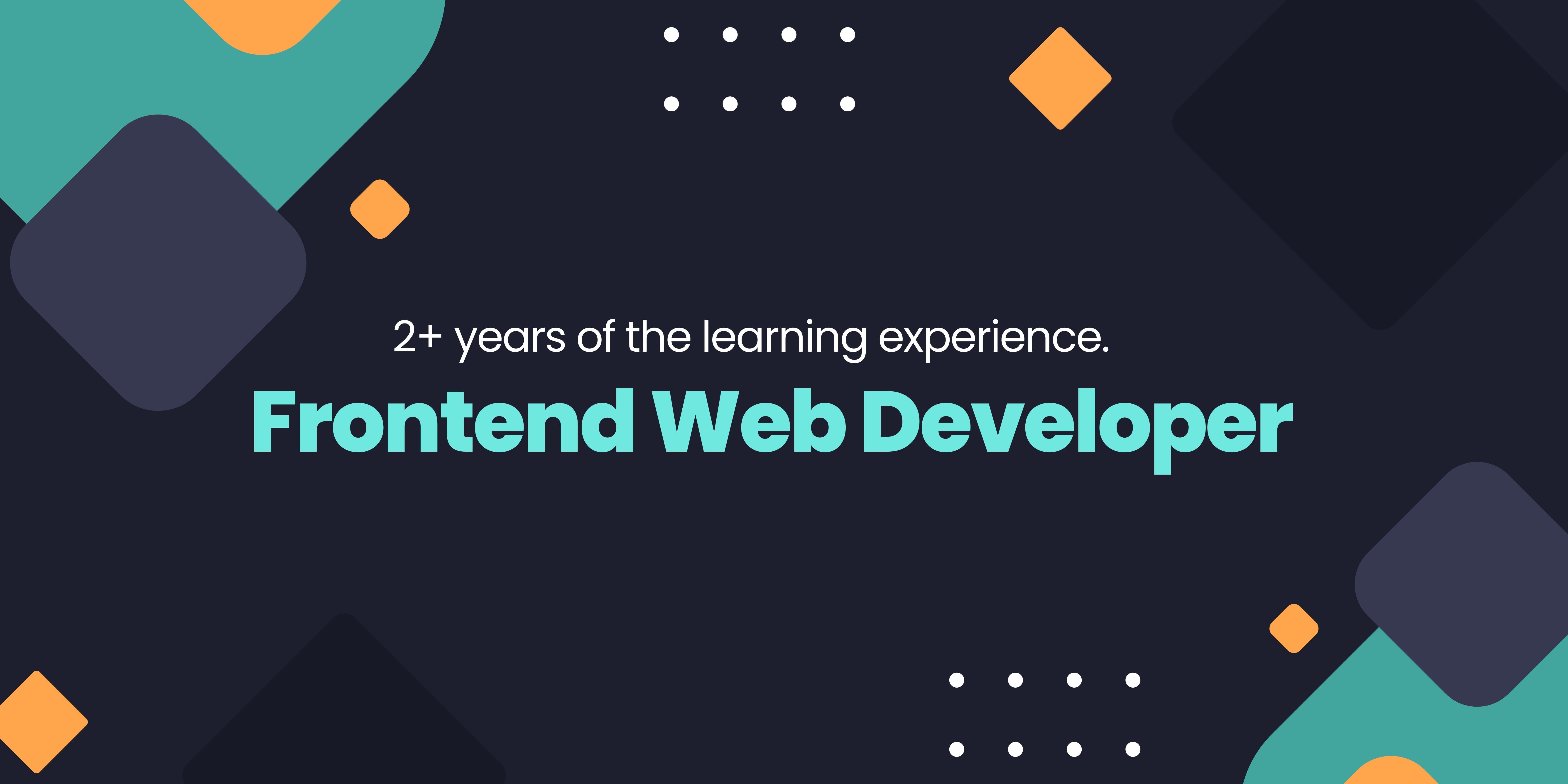 2+ years of the learning experience. Frontend Web Developer.