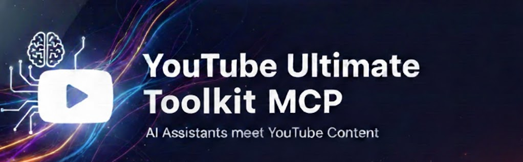 YouTube Ultimate Toolkit MCP