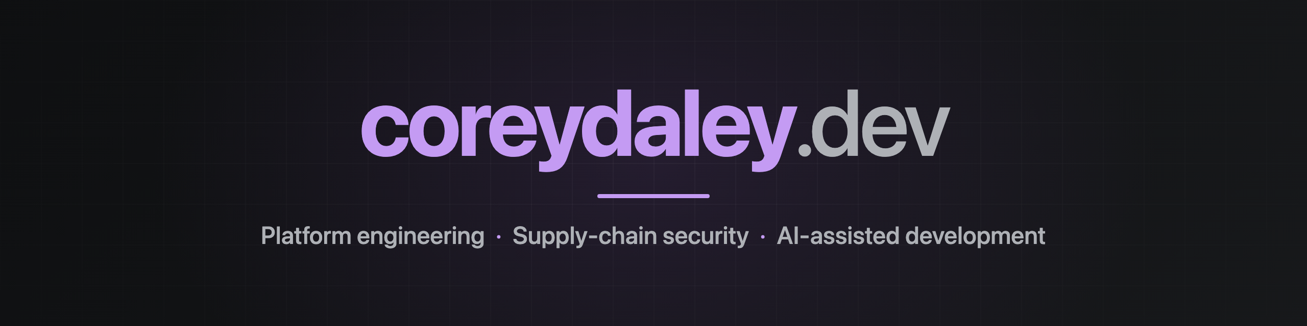 coreydaley.dev — Platform engineering · Supply-chain security · AI-assisted development