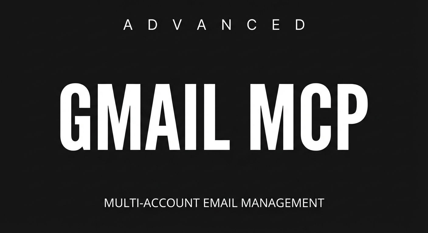 Advanced Gmail MCP