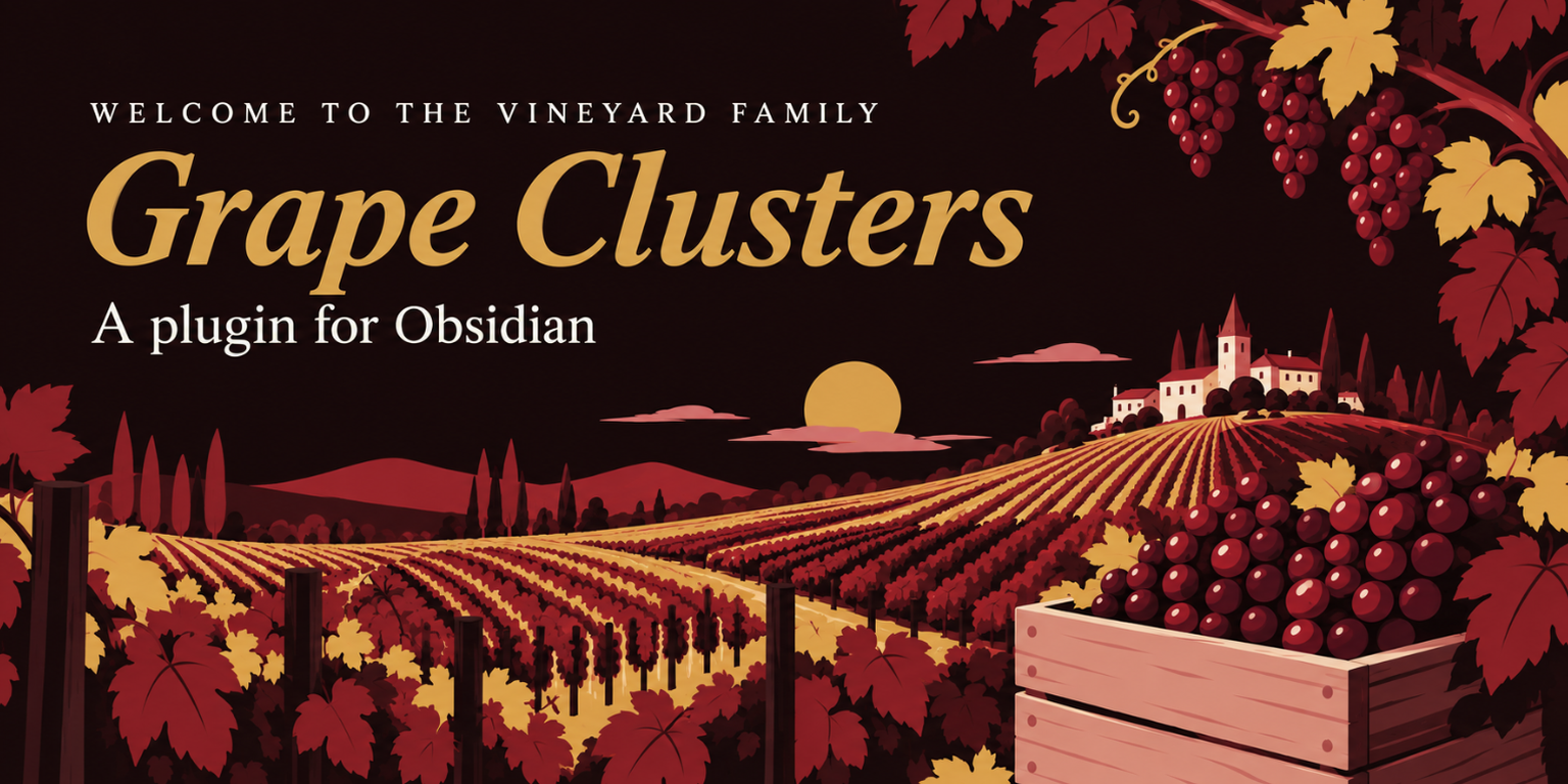 Welcome to the Vineyard family: Grape Clusters, a plugin for Obsidian