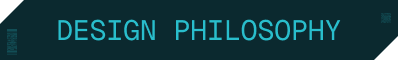 Design Philosophy