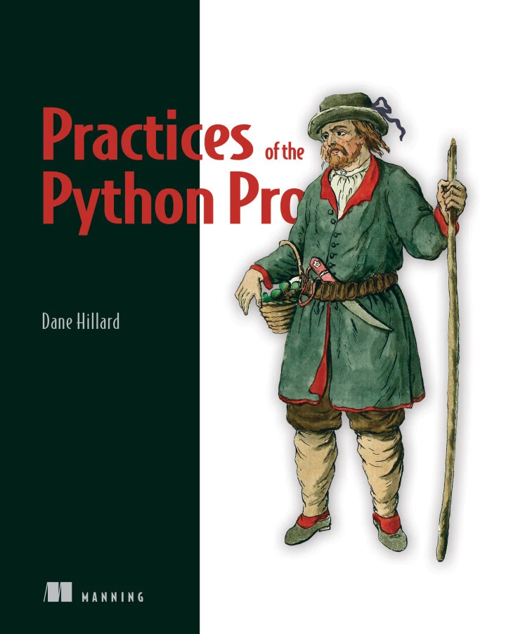 Practices of the Python Pro, a Manning book by Dane Hillard