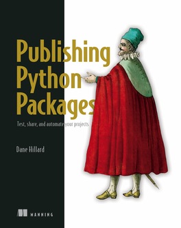 Publishing Python Packages, a Manning book by Dane Hillard