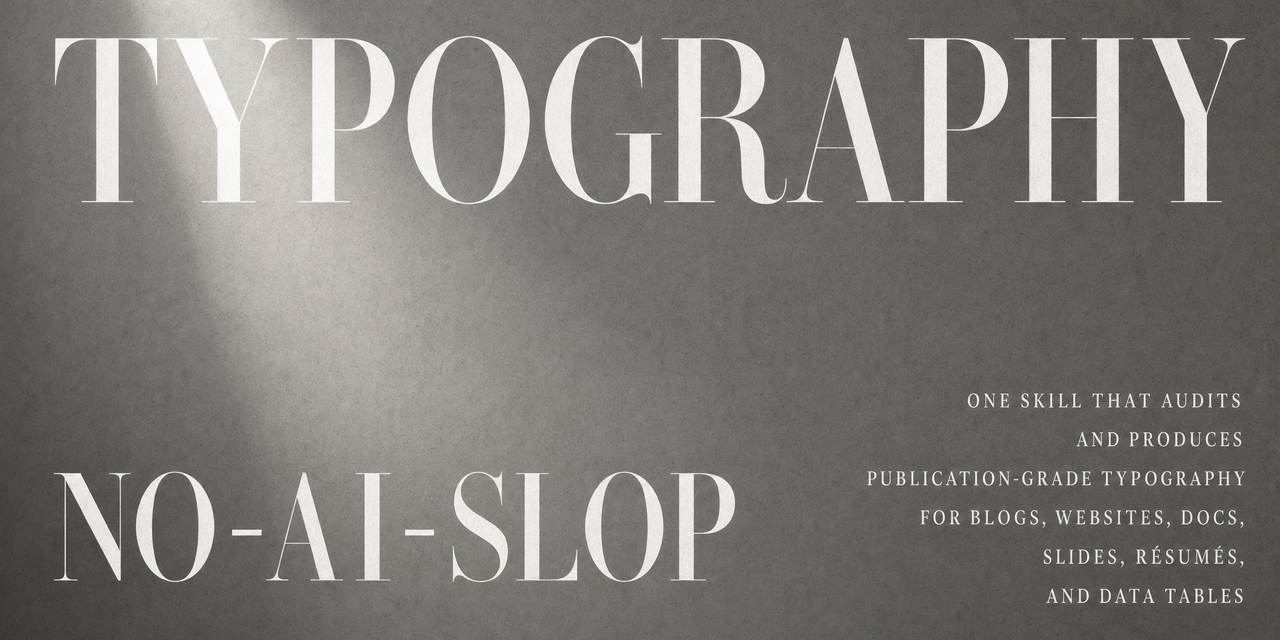 Magazine-style cover: TYPOGRAPHY masthead, cover line NO-AI-SLOP, and stacked cover lines describing the skill.